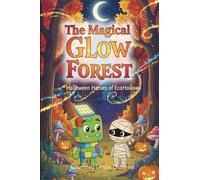 The Magical Glow Forest: Halloween Heroes of EcoHollow