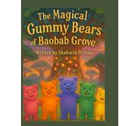 The Magical Gummy Bears of Baobab Grove