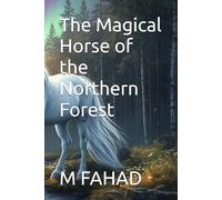The Magical Horse of the Northern Forest