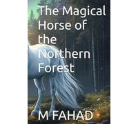 The Magical Horse of the Northern Forest