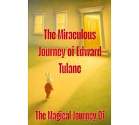 The Magical Journey Of The Miraculous Journey of Edward Tulane