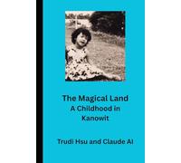 The Magical Land: A Childhood in Kanowit