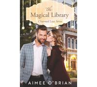 The Magical Library: A Small-Town Enemies-to-Lovers Romance