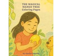 The Magical Mango Tree: Story and Coloring Adventure Celebrating Filipino Roots and Childhood Wonder