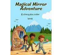 The Magical Mirror Adventure: A Fun Kids Coloring & Story Book | Creative Activities for Ages 4-8 | Learn, Imagine & Color