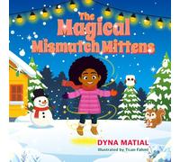 The Magical Mismatch Mittens: A Holiday Story of Candy Canes, Reindeer, and Snowmen.