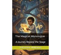 The Magical Monologue: A Journey Beyond the Stage