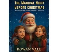 The Magical Night Before Christmas: The Night Two Children Saved Christmas