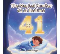 The Magical Number 41 at Bedtime: A calming bedtime picture book to help children ages 3-7 wind down and drift off to sleep