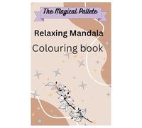The Magical Pallete: Relaxing Mandala colouring book
