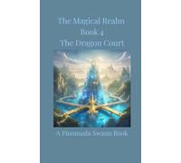 The Magical Realm: Book 4, The Dragon Court.