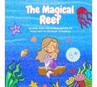 THE MAGICAL REEF COLORING BOOK FOR KIDS: An ideal book for budding artists to learn easy 3D coloring techniques.