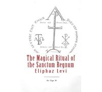 The Magical Ritual of the Sanctum Regnum: Interpreted by the Tarot Trumps