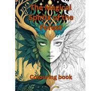 The Magical Spirits of the Forest: A Mindful Coloring Journey with Enchanted Woodland Beings