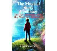 The Magical Story Continues: The New Adventures of the Boy Who Got a Divine Gift