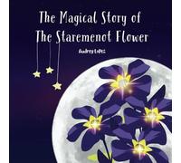 The Magical Story of the Staremenot Flower: (Revised Edition)