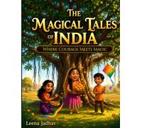 The Magical Tales of India - Expanded Edition: Where Courage Meets Magic