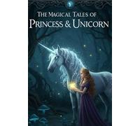 The Magical Tales of Princess & Unicorn