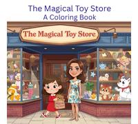 The Magical Toy Store - A Coloring Book
