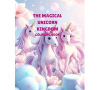 The Magical Unicorn Kingdom: Coloring Book for kids