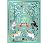 The Magical Unicorn Society Official Colouring Book: 1