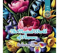 The Magical World of Flowers: Coloring Book: 50 images of flowers with Latin names