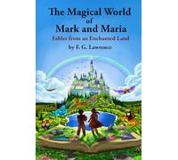 The Magical World of Mark and Maria: Fables from an Enchanted Land