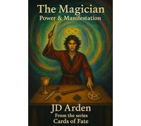 The Magician: Power & Manifestation: 2