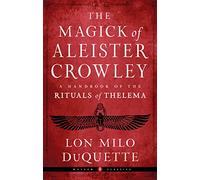 Lon Milo DuQuette The Magick of Aleister Crowley (Tascabile) Weiser Classics