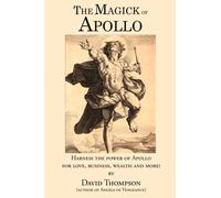 The Magick of Apollo: Practical Rituals to Manifesting Your Innermost Desires