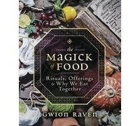 The Magick of Food: Rituals, Offerings & Why We Eat Together
