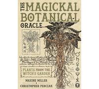 The magickal botanical oracle. Ediz. multilingue - Miller Maxine, Penczak ...