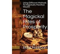 Baal Kadmon The Magickal Rites of Prosperity (Tascabile)