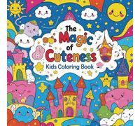 THE MAGICS OF CUTENESS: BELIEVE IN THE WONDER OF COLOURING