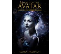 The Magik of the Avatar: Accessing the Force of Creation