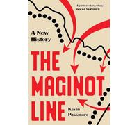 The Maginot Line : A New History