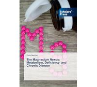 The Magnesium Nexus: Metabolism, Deficiency, and Chronic Disease