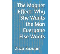 The Magnet Effect: Why She Wants the Man Everyone Else Wants: 2