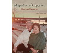 The Magnetism of Opposites: Glorious Memories