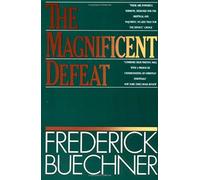 The Magnificent Defeat - Buechner Frederick