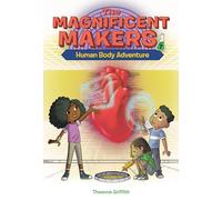 The Magnificent Makers #7: Human Body Adventure