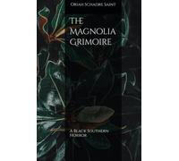The Magnolia Grimoire: A Black Southern Horror