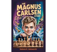 The Magnus Carlsen Story: The Boy Who Saw the Winning Move