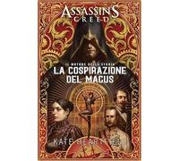Kate Heartfield – The Magnus Conspiracy. Assassin's Creed – Romanzo – PANINI