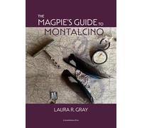 The Magpie's Guide to Montalcino