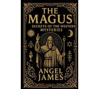 The Magus: Secrets of the Western Mysteries