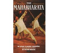 The Mahabharata: A Play Based Upon the Indian Classic Epic [paperback] Jean-Claude Carriere and Peter Brook [Jan 01, 2017]