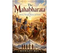 THE MAHABHARATA: Journey Through Dharma and Destiny