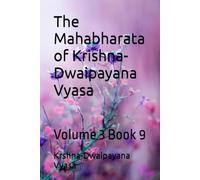 The Mahabharata of Krishna-Dwaipayana Vyasa: Volume 3 Book 9