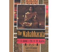 The Mahabharata: Peter Brooks' Epic in the Making